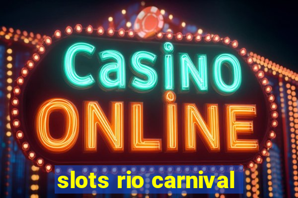 slots rio carnival